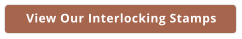 View Our Interlocking Stamps