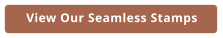 View Our Seamless Stamps